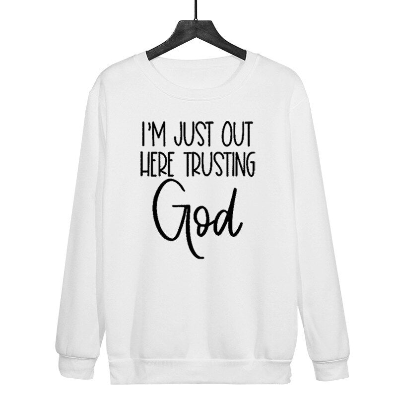 Ich Bin Einfach Hier Draußen Und Vertraue Gott Sweatshirt