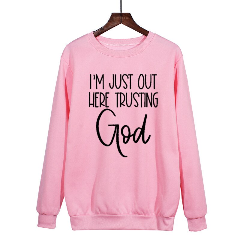 Ich Bin Einfach Hier Draußen Und Vertraue Gott Sweatshirt