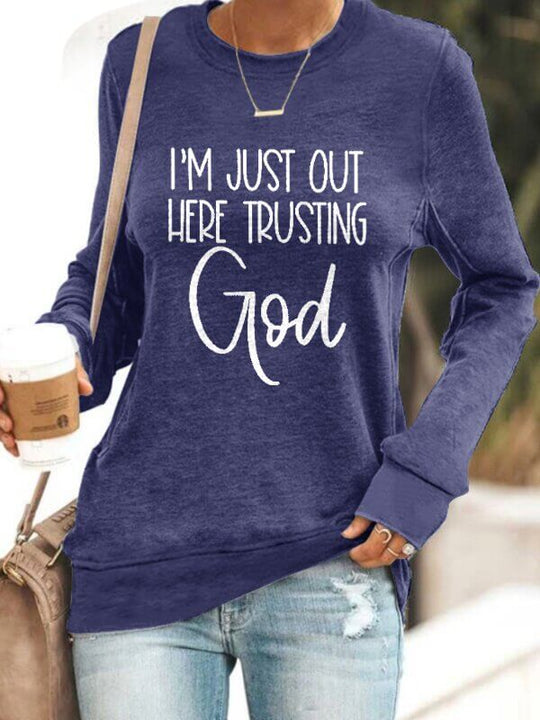 Ich Bin Einfach Hier Draußen Und Vertraue Gott Sweatshirt