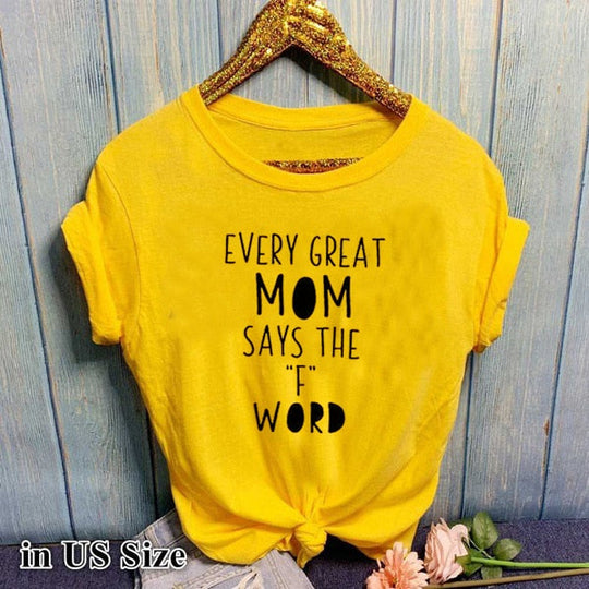 Jede Große Mutter Sagt Das F-Wort-T-Shirt